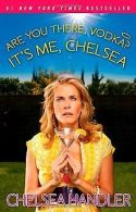 Are You There, Vodka? It's Me, Chelsea | Chelsea Handler | Book