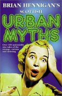 Scottish Urban Myths, Hennigan, Brian, ISBN 1902927273