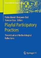 Playful Participatory Practices: Theoretical and Methodo... | Book
