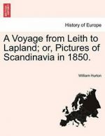 A Voyage from Leith to Lapland; or, Pictures of, Hurton, William,,