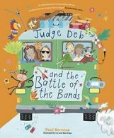 Judge Deb and the Battle of the Bands By Paul Kerensa,Liz and Kate Pope