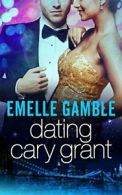 Dating Cary Grant.by Gamble, Emelle New 9781619356122 Fast Free Shipping.#