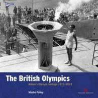 Played in Britain: The British Olympics: Britain's Olympic heritage, 1612-2012