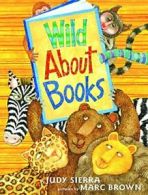 Wild about Books (Irma S and James H Black Hono. Sierra<|