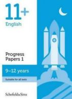 11+ English Progress Papers Book 1: KS2, Ages 9-12 by Schofield & Sims