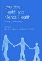 Exercise, Health and Mental Health: Emerging Relationships, Faulkner, J.,,