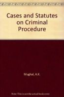 Cases and Statutes on Criminal Procedure By A.K. Mughal. 0406307210