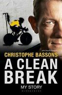 A Clean Break, Christophe Bassons with Benoît Hopquin and Peter Cossins,