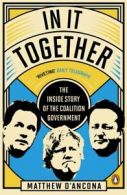 In it together: the inside story of the coalition government by Matthew