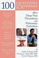 100 Questions & Answers About Deep Vein Thrombosis & Pulmonary Embolism (100 Que