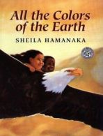 All the Colors of the Earth. Sheila-Hamanaka 9780613228084 Fast Free Shipping<|