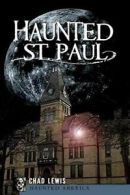 Haunted St. Paul (Haunted America). Lewis 9781596299337 Fast Free Shipping<|