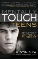 Mentally Tough Teens: Developing a Winning Mindset. Su'a 9781462114252 New<|