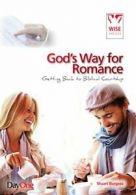 Gods way for romance: Getting back to Biblical courtship (Wise Choices) By Stua