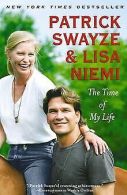 The Time of My Life | Swayze, Patrick, Swayze, Lisa Niemi | Book