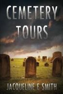 Cemetery Tours by Jacqueline E Smith (Paperback) Expertly Refurbished Product