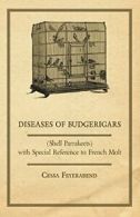 Diseases of Budgerigars (Shell Parrakeets) with. Feyerabend, Cessa.#