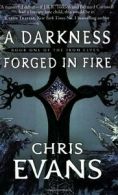 A Darkness Forged in Fire (The Iron Elves) By Chris Evans
