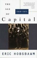 The Age of Capital: 1848-1875 (Vintage) By Eric J. Hobsbawm