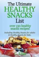 Elias, C : The Ultimate Healthy Snack List includin