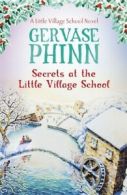 The little village school series: Secrets at the little village school by