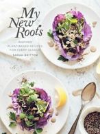 My New Roots: Inspired Plant-Based Recipes for Every Season.by Britton New<|