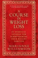 A Course in Weight Loss: 21 Spiritual Lessons f. Williamson<|