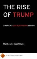 The Rise of Trump: America's Authoritarian Spring (Public Works). Macwilliams<|