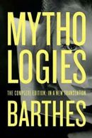 Mythologies: The Complete Edition, in a New Tra. Barthes, Lavers, Howard<|