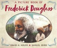 Picture Book Biography: A Picture Book of Frederick Douglass by David A. Adler