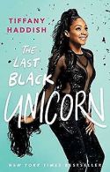 The Last Black Unicorn | Haddish, Tiffany | Book