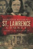 Murder & Mayhem in St. Lawrence County. Farnsworth 9781596299641 New<|