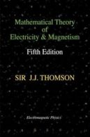 Thomson Sir, Joseph John : Mathematical Theory of Electricity and M