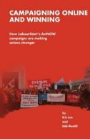 Campaigning Online and Winning: How LabourtStart's ActNOW Campaigns Are Making