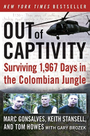 Out of Captivity: Surviving 1,967 Days in the Colombian Jungle, Brozek, Gary,Sta