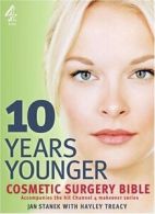 10 Years Younger Cosmetic Surgery Bible By Jan Stanek