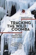 Tracking the Wild Coomba: The Life of Legendary Ski... | Book