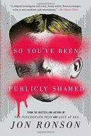So You've Been Publicly Shamed.by Ronson New 9781594634017 Fast Free Shipping<|