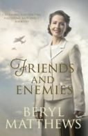 Friends and enemies by Beryl Matthews (Paperback)