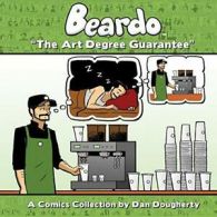 Beardo: The Art Degree Guarantee. Dougherty, Dan 9781939888020 Free Shipping.#