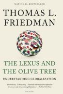 The Lexus and the Olive Tree: Understanding Globalization, Friedman, Thomas L.,