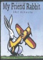 My Friend Rabbit (Caldecott Medal Book) By Eric Rohmann