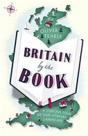 Britain by the Book: A Curious Tour of Our Literary Landscape, Tearle, Oliver, G