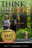Think Like Your Dog and Enjoy the Rewards, Mottram, Robert H,Young, Dianna M, Go
