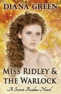 Green, Diana : Miss Ridley & the Warlock (Secret Realms