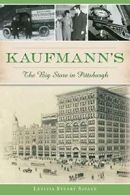 Kaufmann's: The Big Store in Pittsburgh. Savage 9781467119900 Free Shipping<|