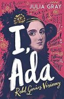 I, Ada: Ada Lovelace: Rebel. Genius. Visionary | ... | Book