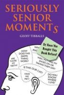 Seriously senior moments: or, Have you bought this book before? by Geoff