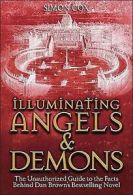 Illuminating Angels & Demons: The Unauthorized Guide To The Facts Behind Dan