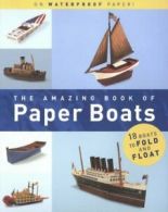 The Amazing Book of Paper Boats By Jerry Roberts